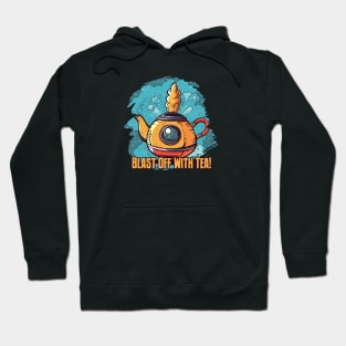 Blast Off with Tea Hoodie